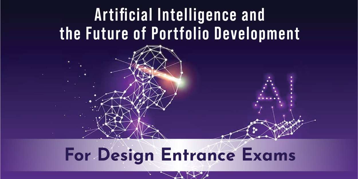 Artificial Intelligence and the Future of Portfolio Development for Design Entrance Exams
